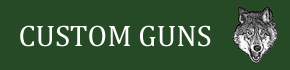 Custom Guns - Custom Firearms